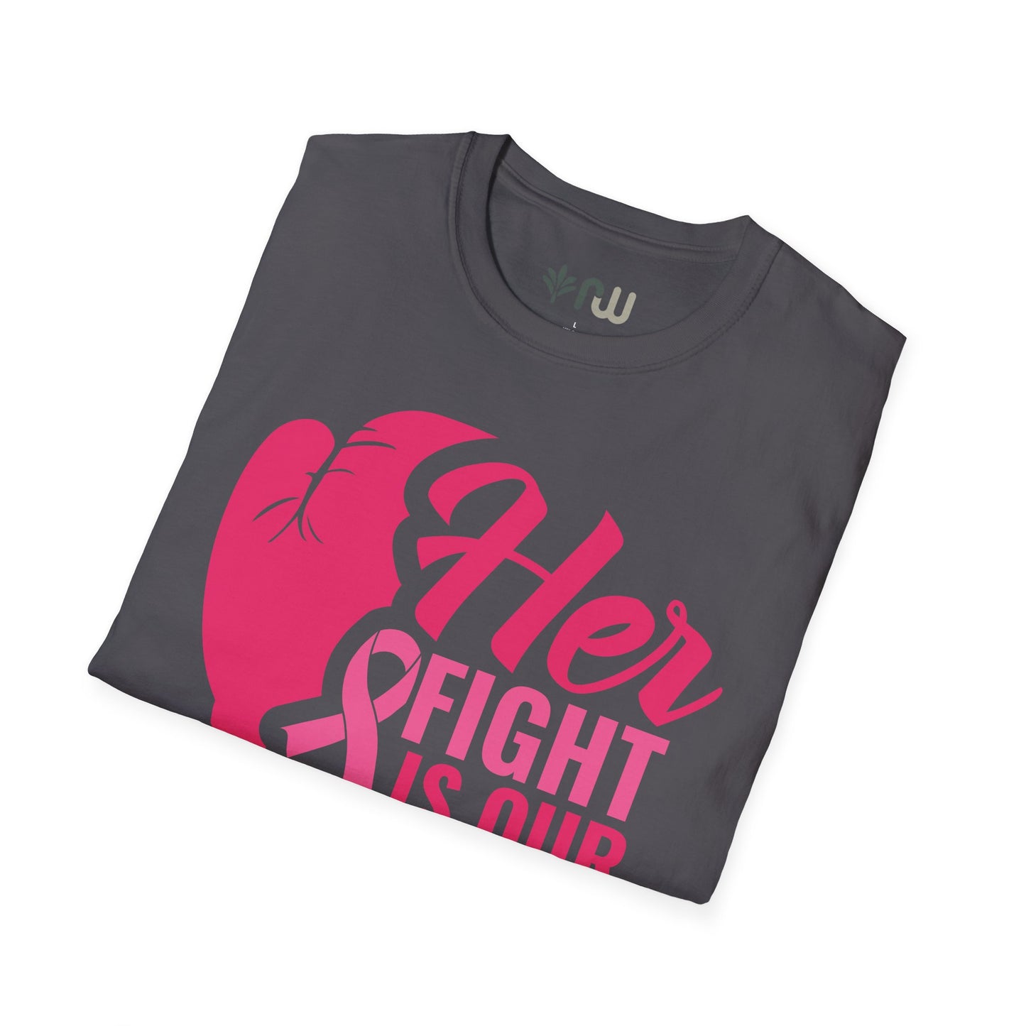 "Her Fight is Our Fight" - Softstyle T-Shirt