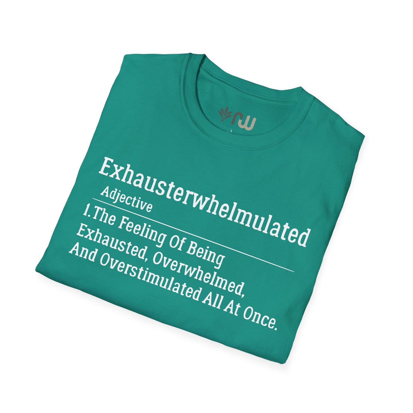 "Exhausterwhelmulated" - Softstyle T-Shirt