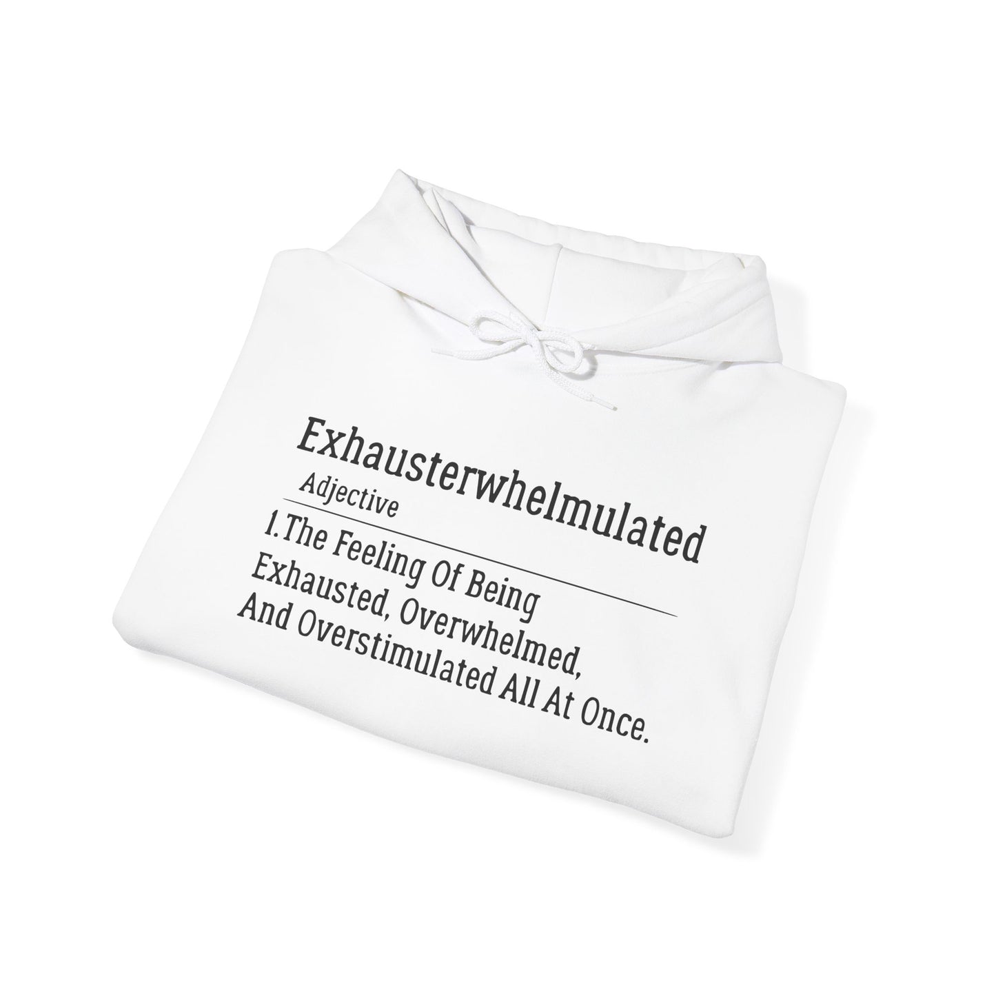 "Exhausterwhelmulated" Hooded Sweatshirt