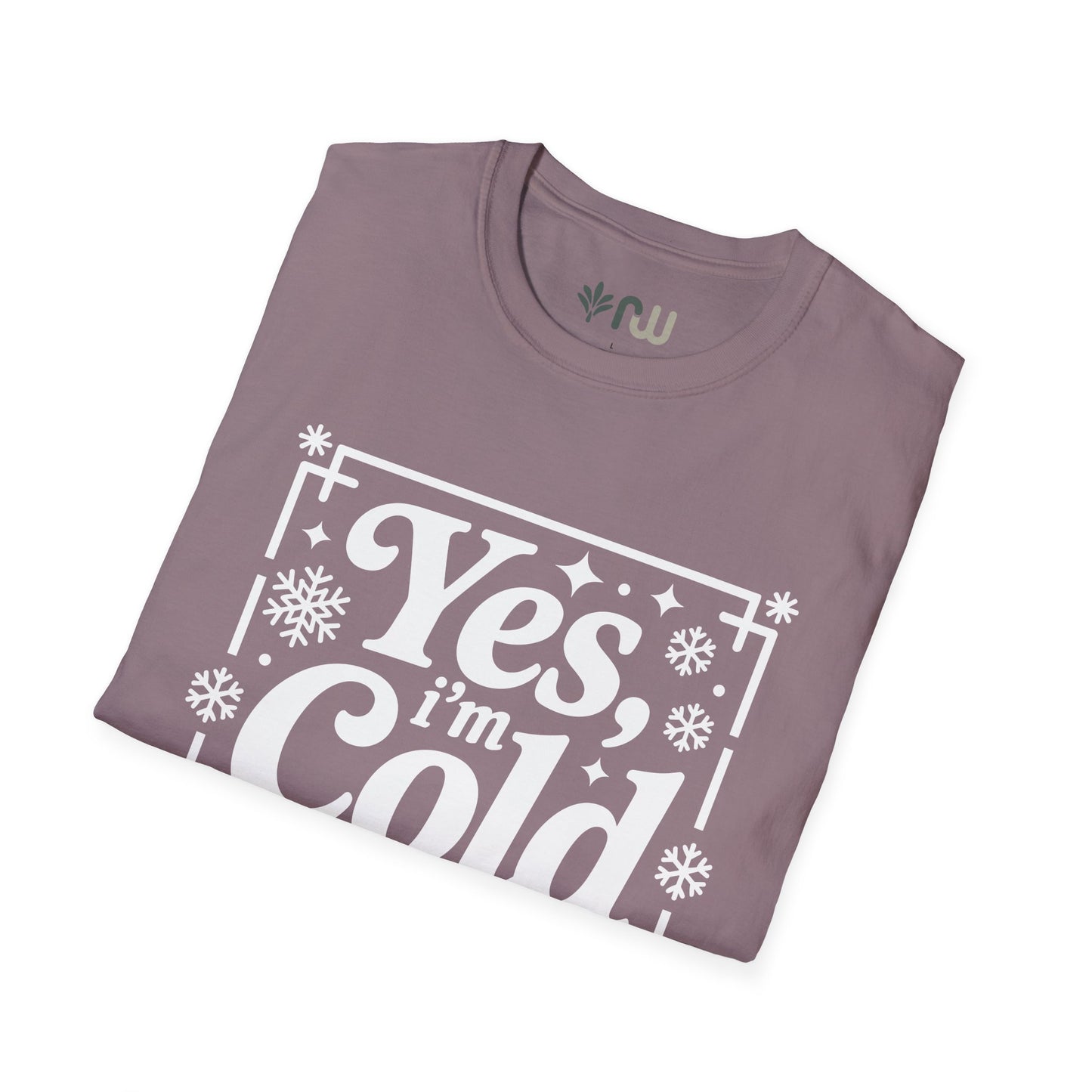 "Yes I'm Cold" - Softstyle T-Shirt