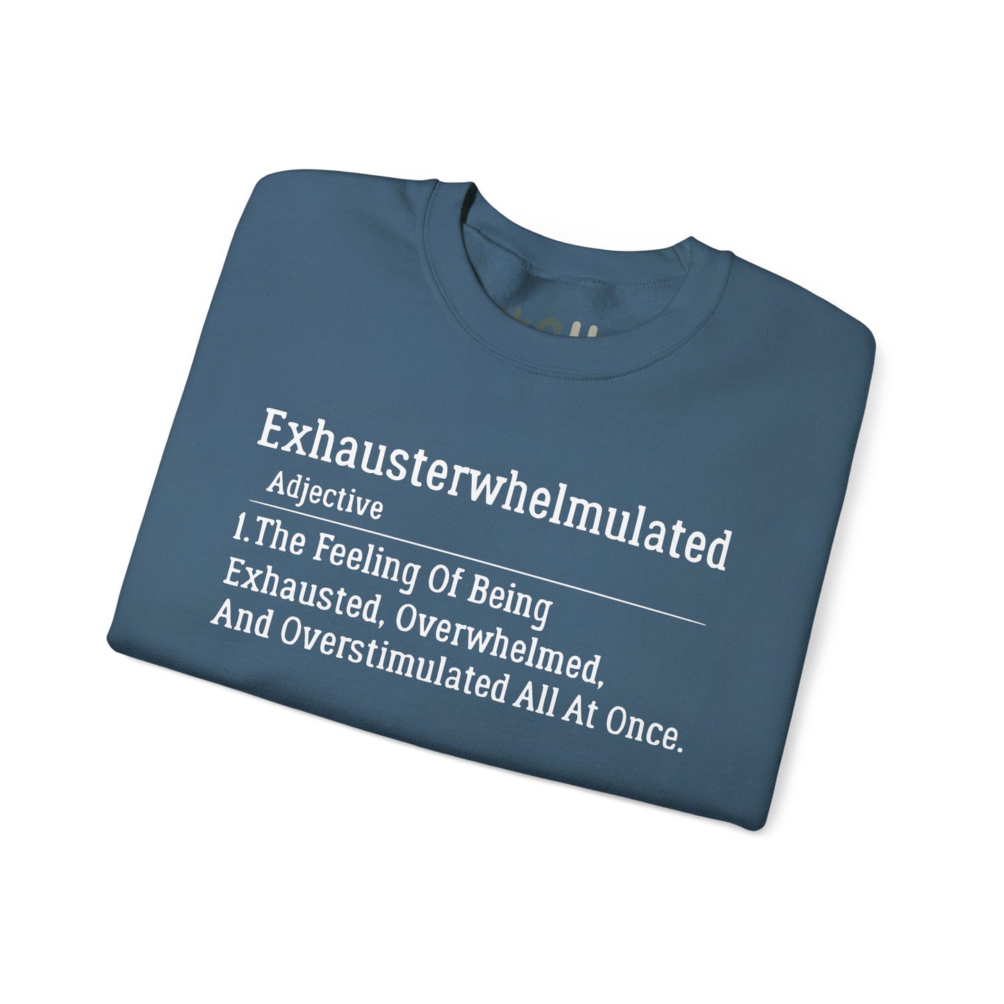 "Exhausterwhelmulated" - Crewneck Sweatshirt