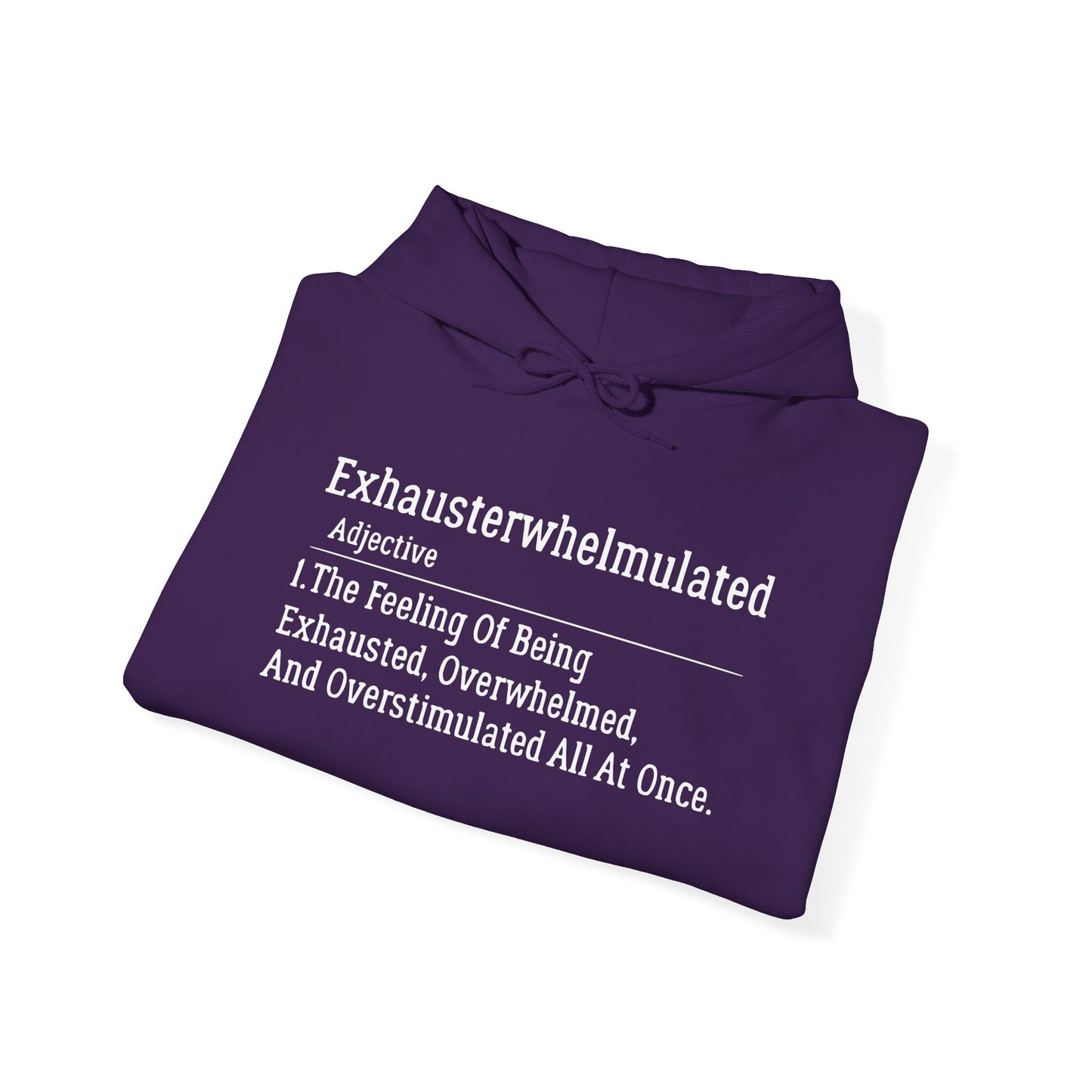 "Exhausterwhelmulated" Hooded Sweatshirt