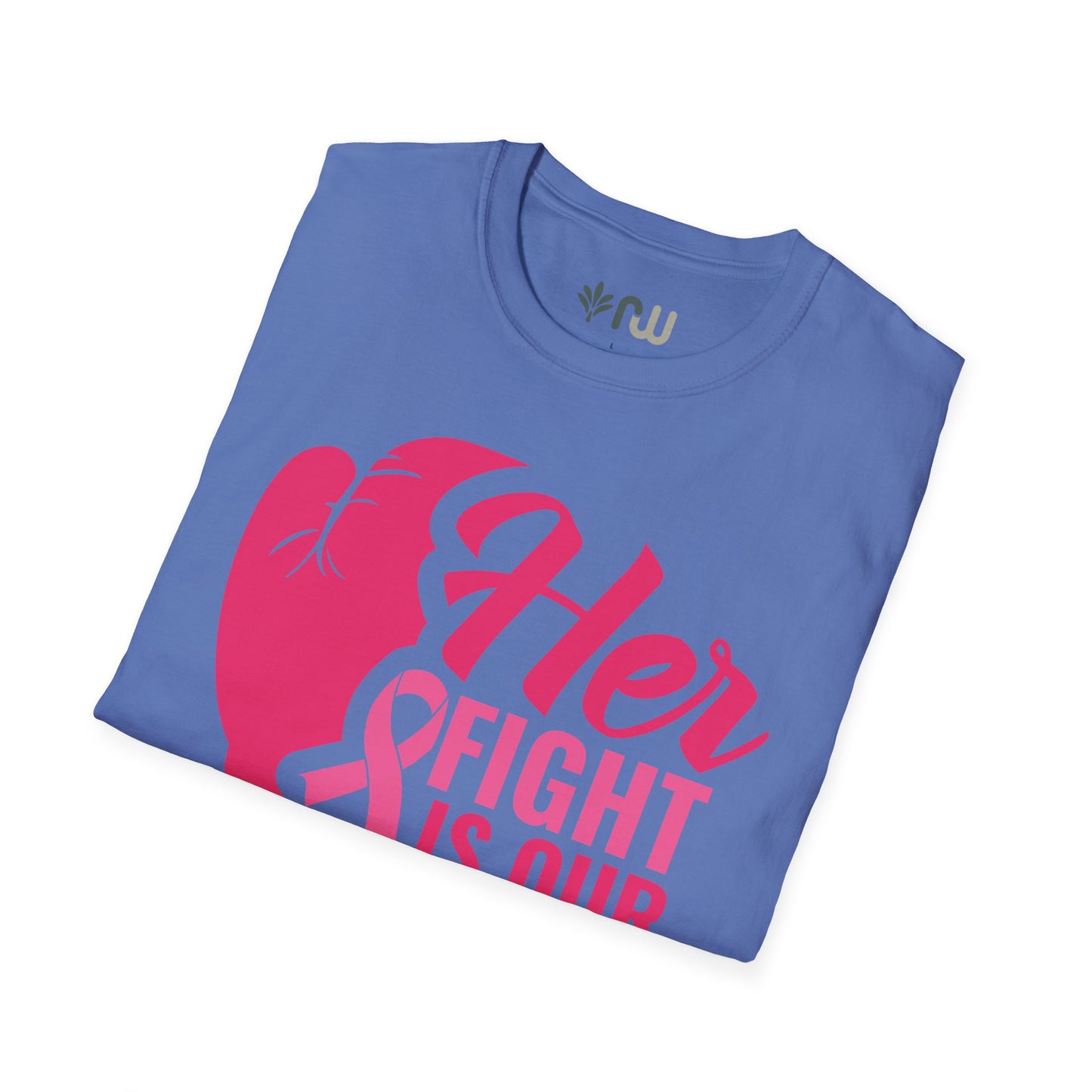 "Her Fight is Our Fight" - Softstyle T-Shirt