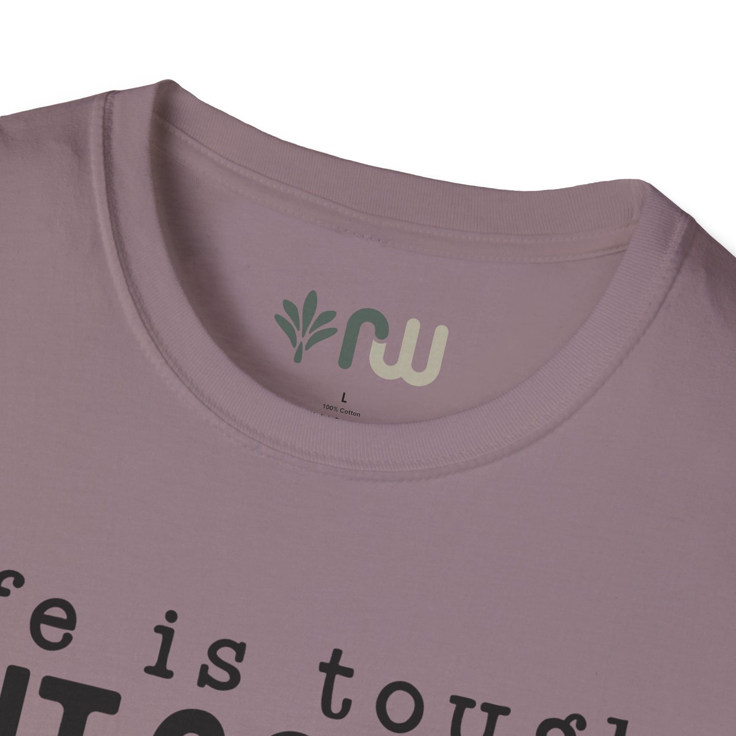 "Life is Tough but so are You" Softstyle T-Shirt