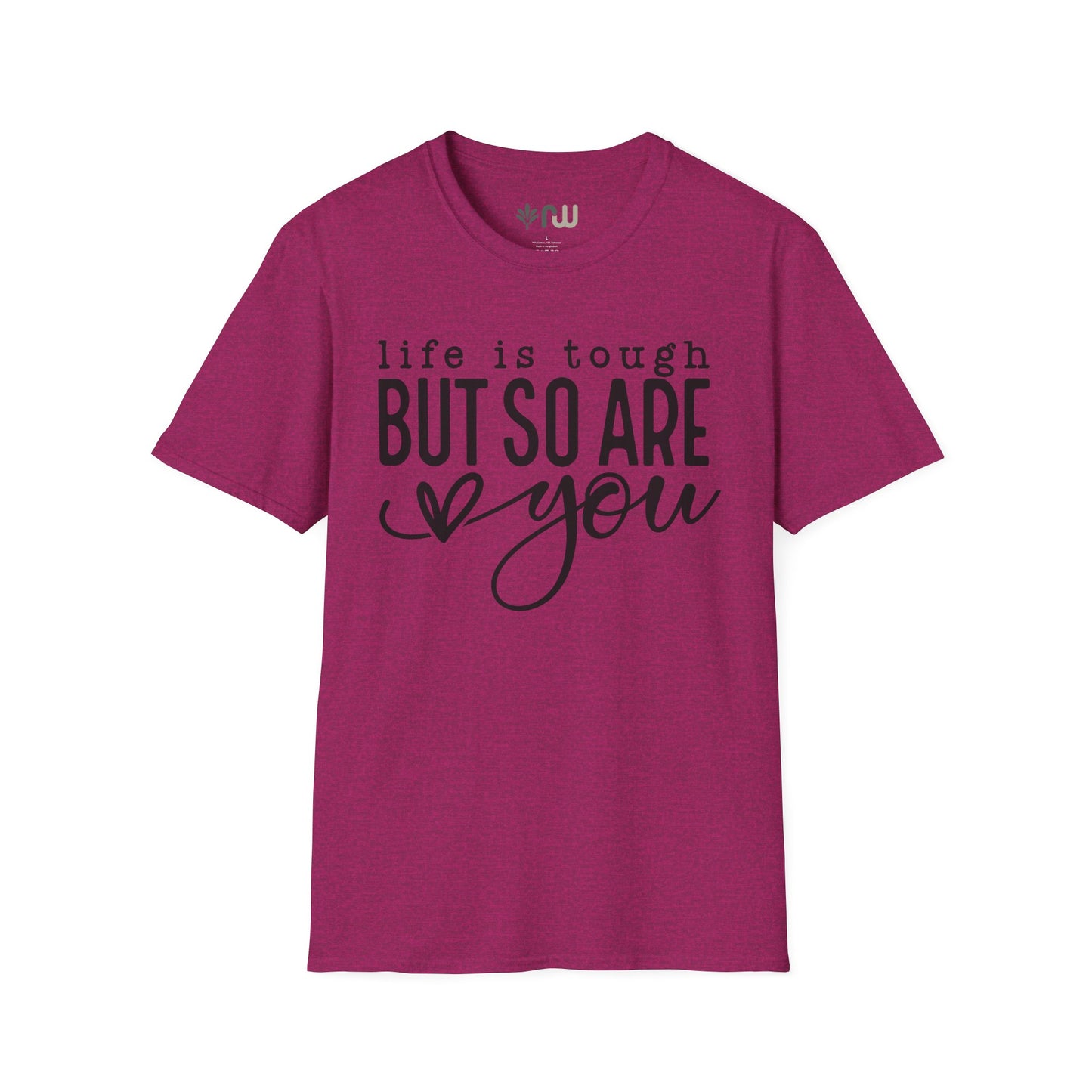 "Life is Tough but so are You" Softstyle T-Shirt