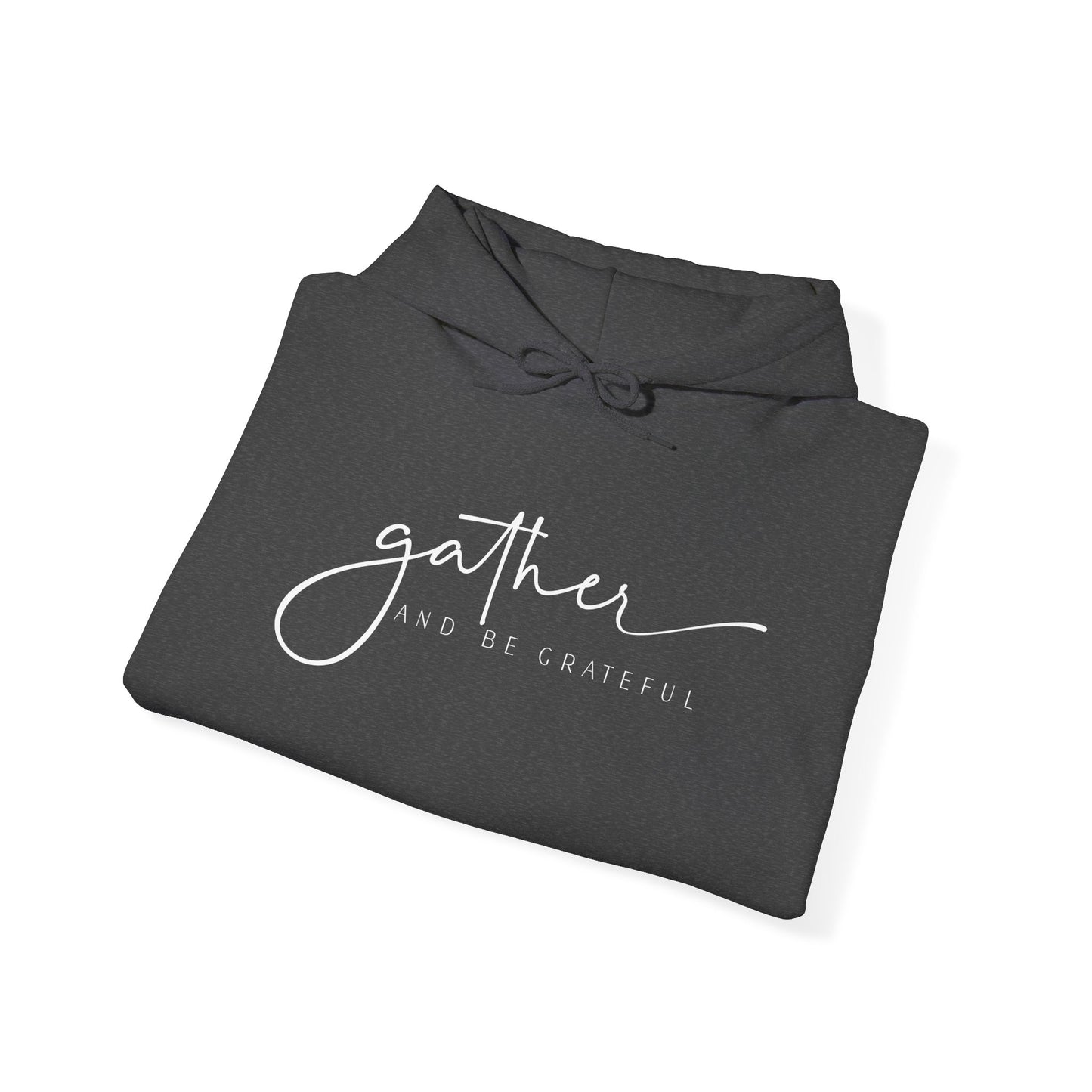 "Gather and Be Grateful" Hooded Sweatshirt