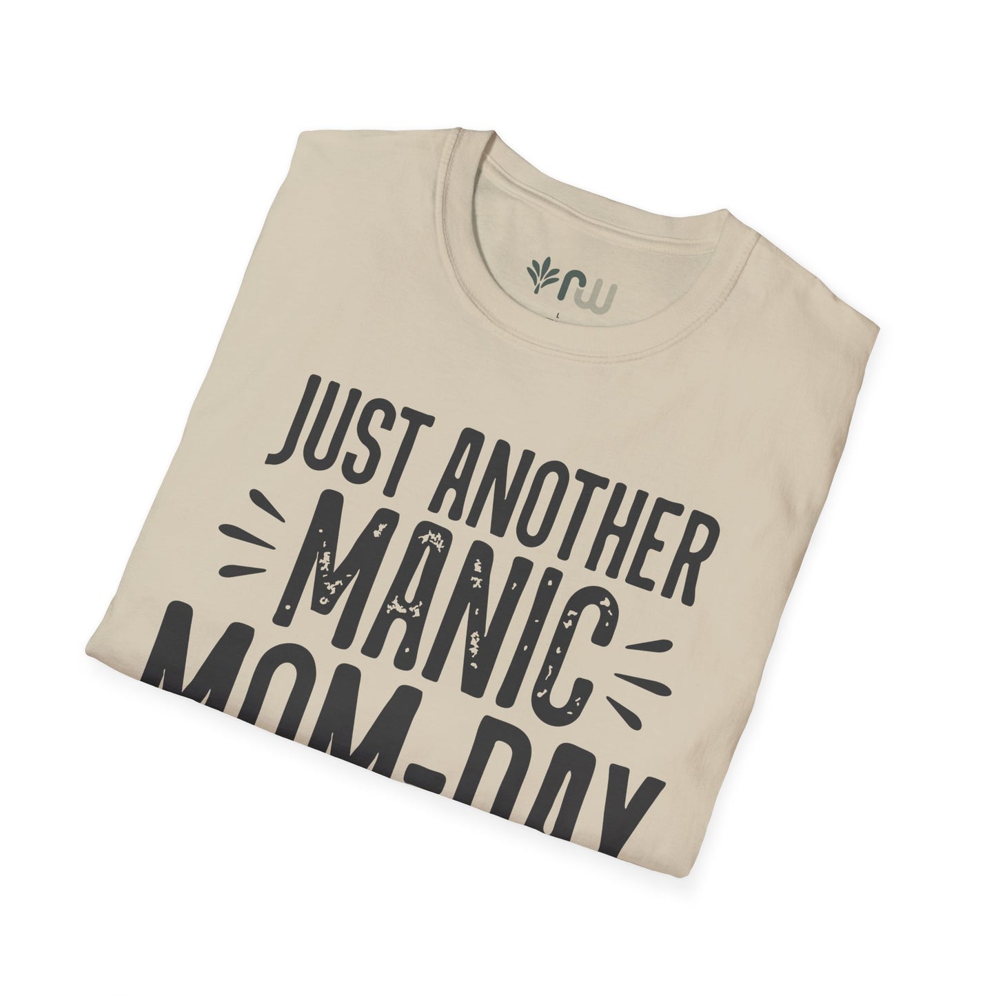 "Just Another Manic Mom Day" Softstyle T-Shirt