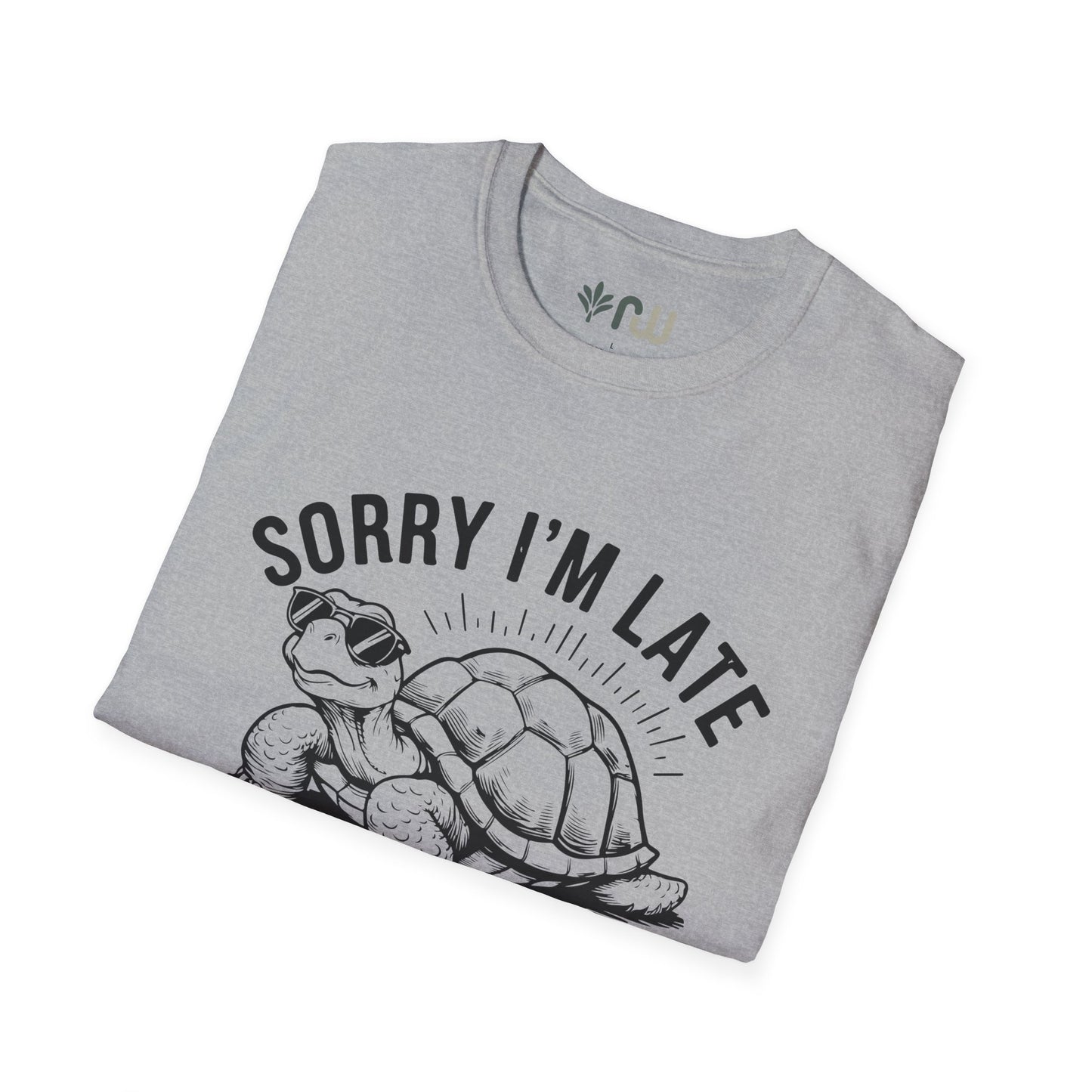 "Sorry I'm Late" - Softstyle T-Shirt