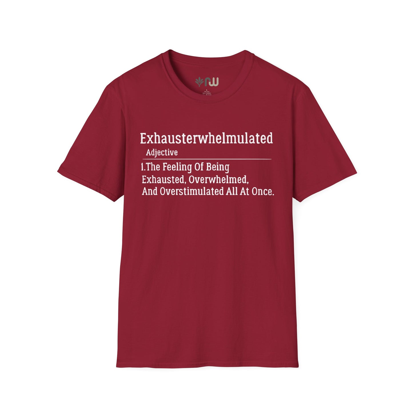 "Exhausterwhelmulated" - Softstyle T-Shirt
