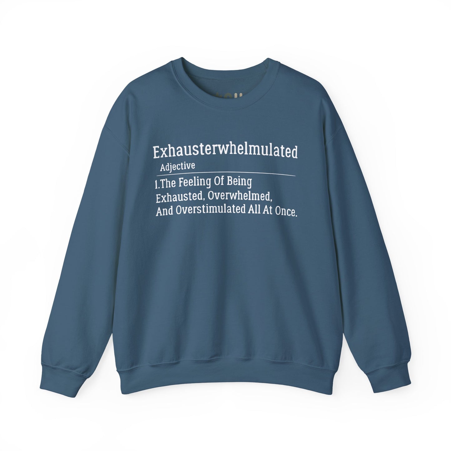"Exhausterwhelmulated" - Crewneck Sweatshirt