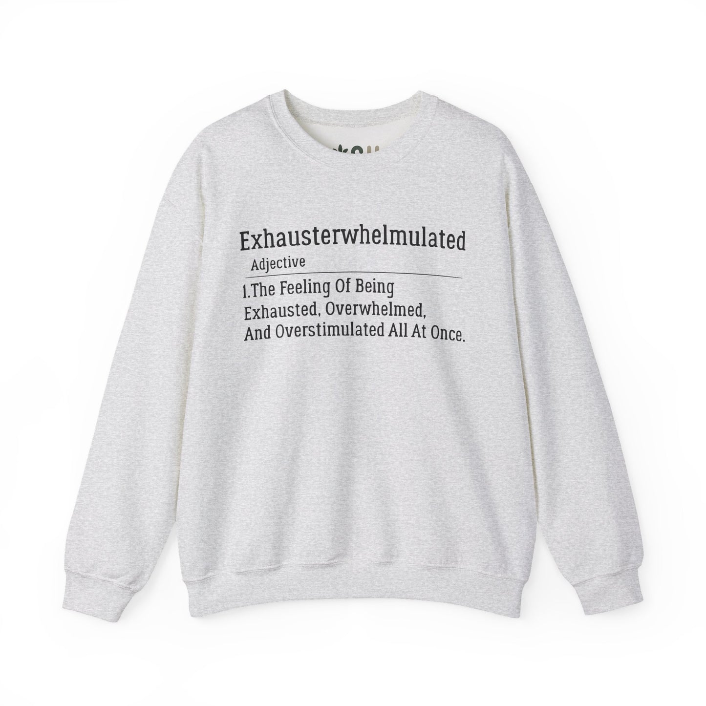 "Exhausterwhelmulated" - Crewneck Sweatshirt