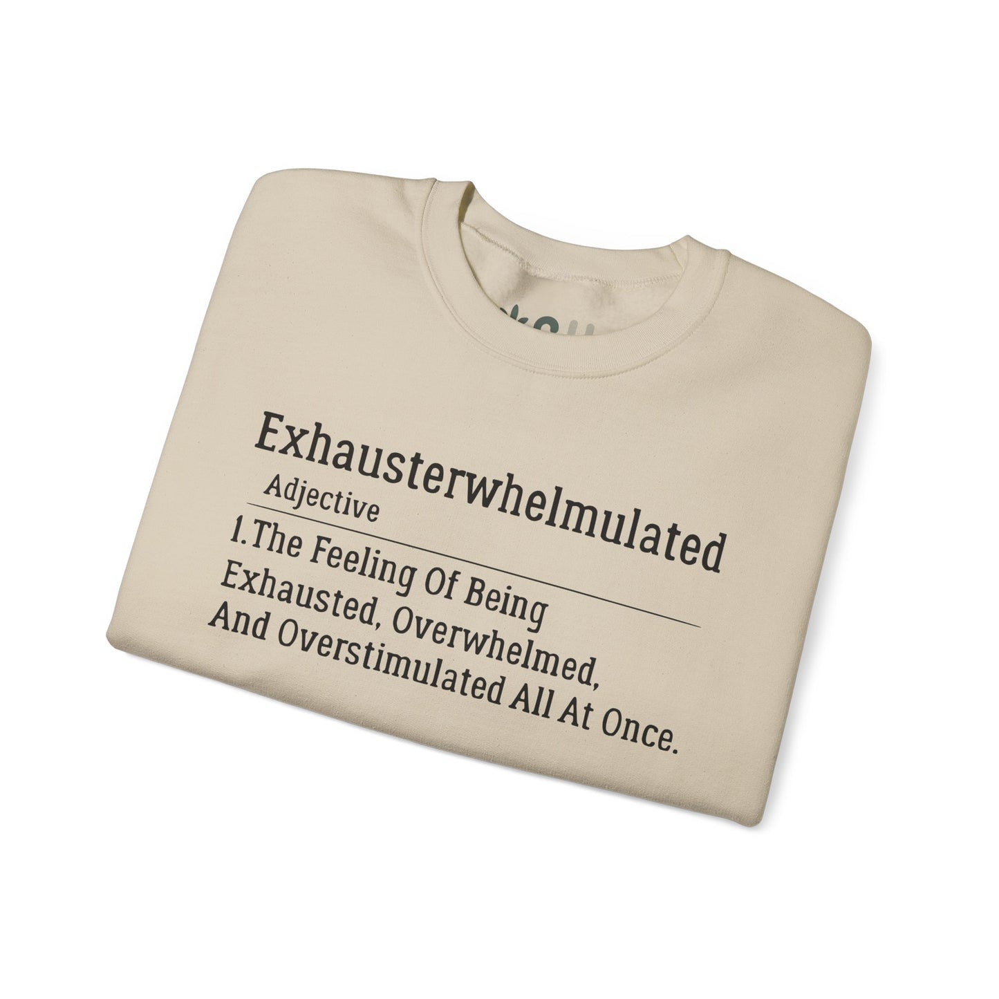 "Exhausterwhelmulated" - Crewneck Sweatshirt
