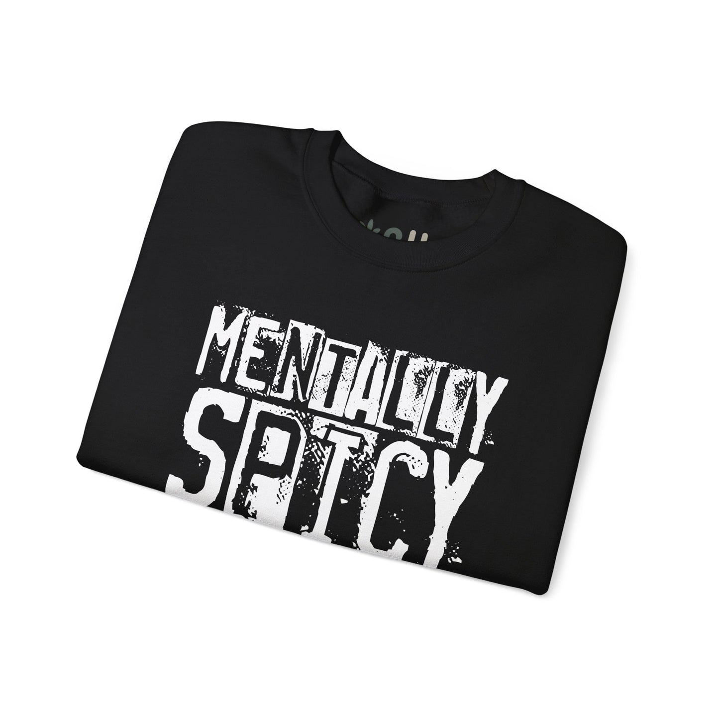 "Mentally Spicy" - Crewneck Sweatshirt