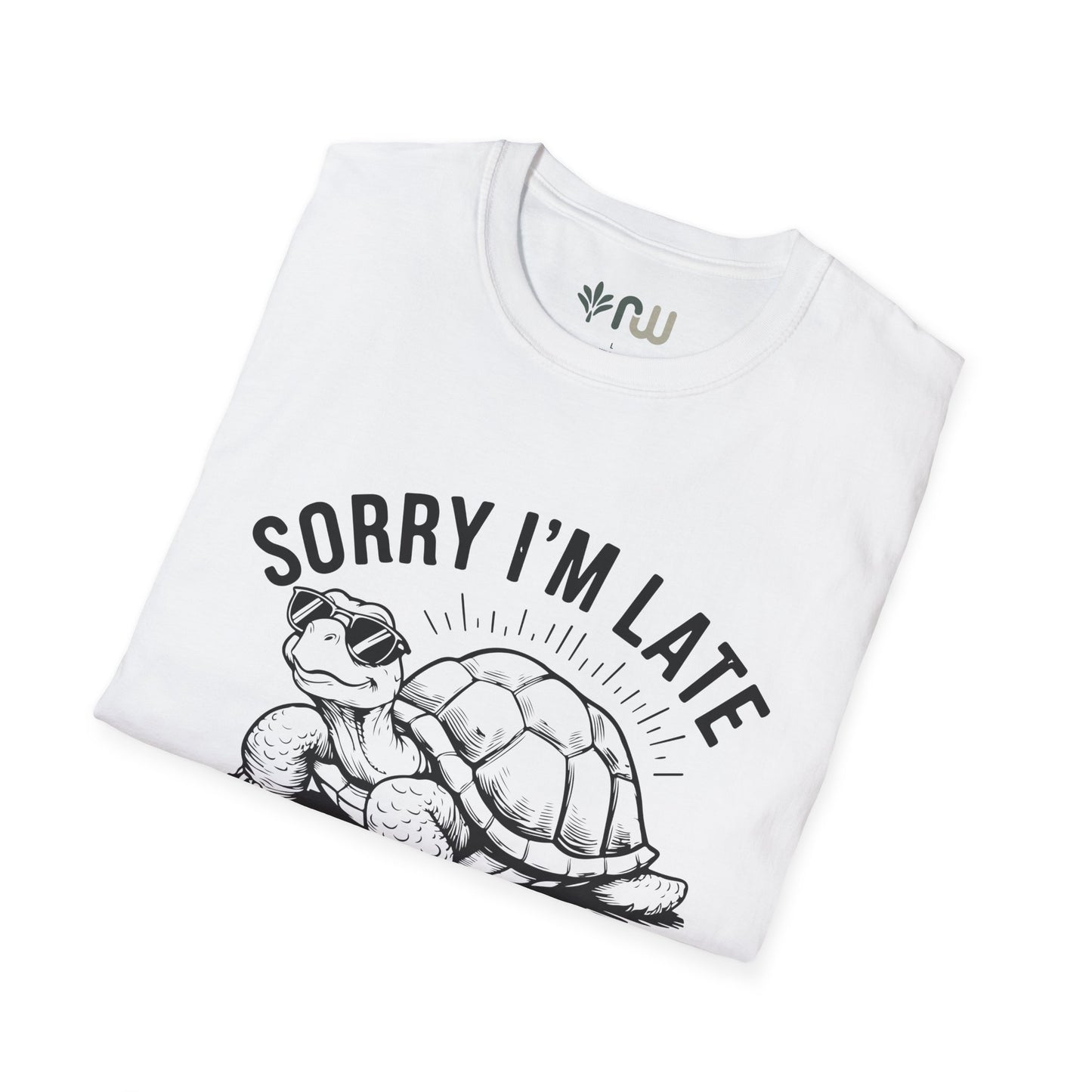 "Sorry I'm Late" - Softstyle T-Shirt