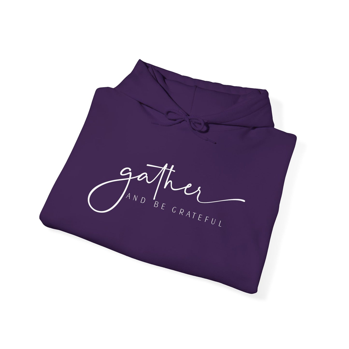 "Gather and Be Grateful" Hooded Sweatshirt