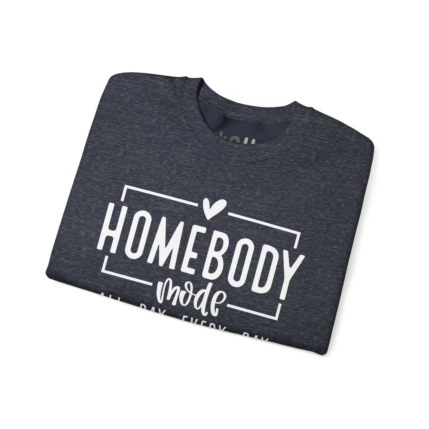 "Homebody Mode" - Crewneck Sweatshirt