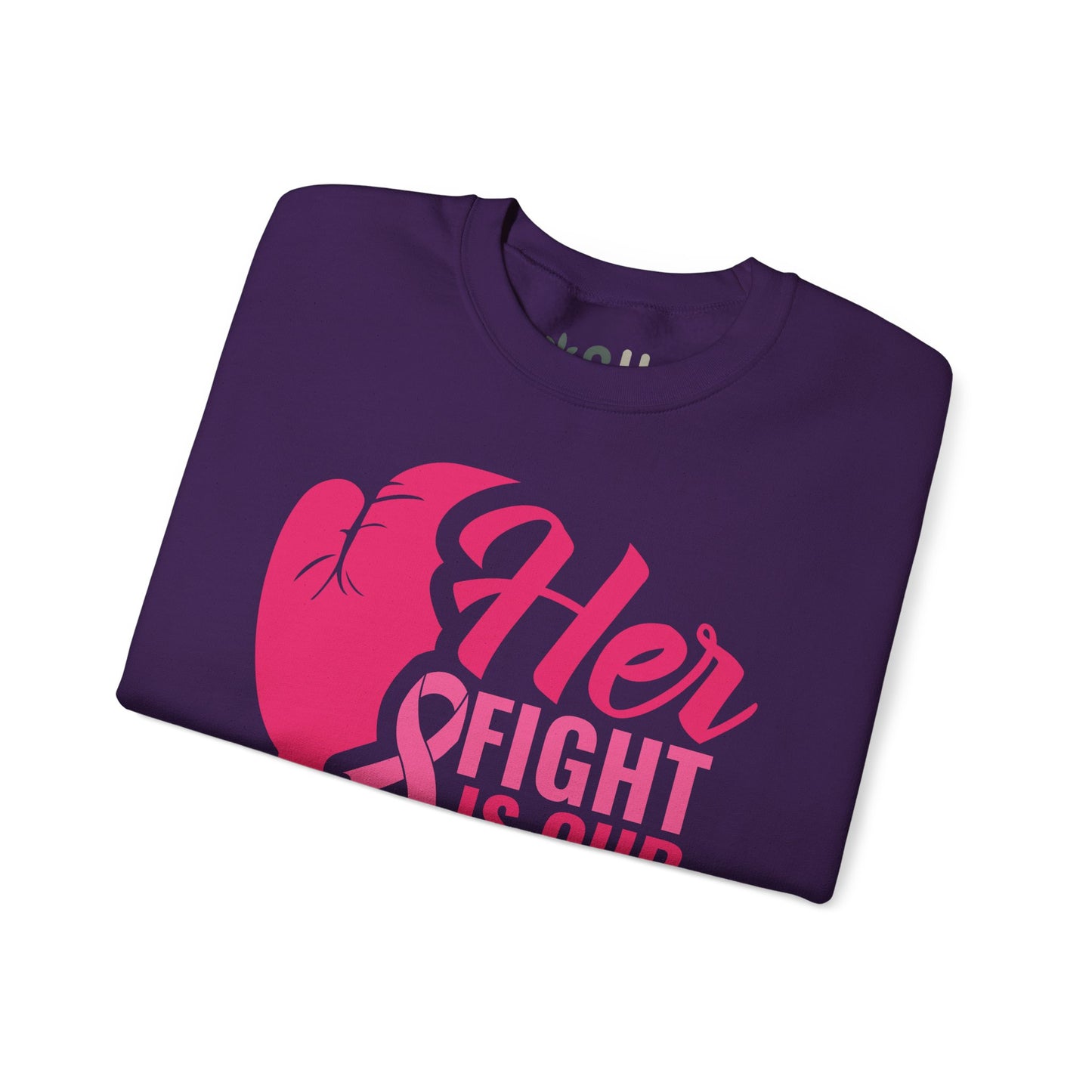 "Her Fight is Our Fight" - Crewneck Sweatshirt