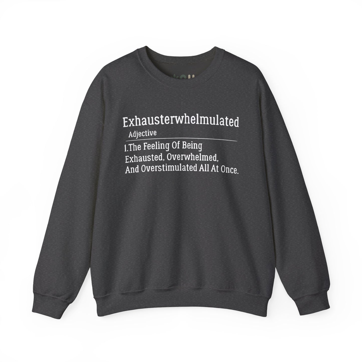 "Exhausterwhelmulated" - Crewneck Sweatshirt