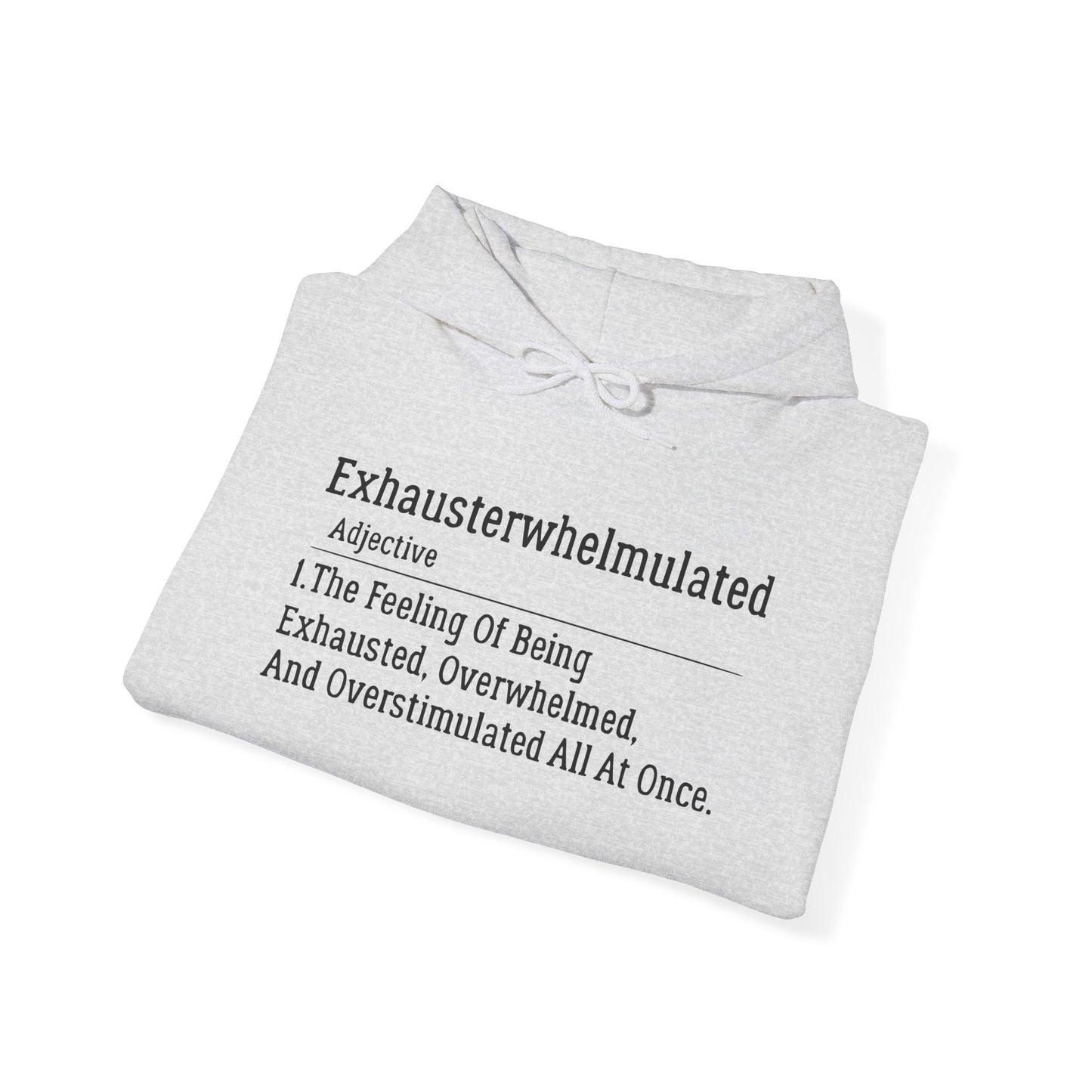 "Exhausterwhelmulated" Hooded Sweatshirt