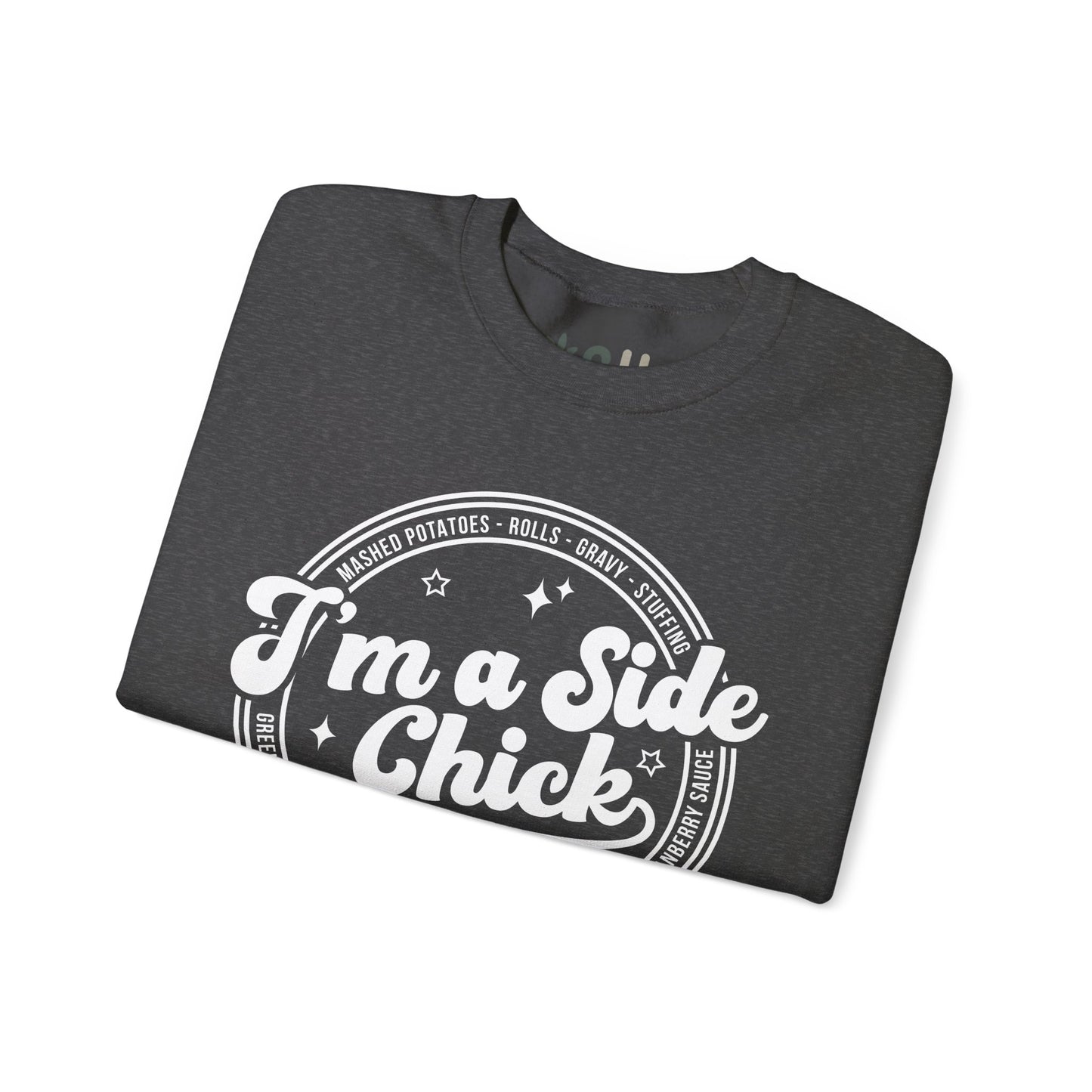 "I'm a Side Chick" - Crewneck Sweatshirt