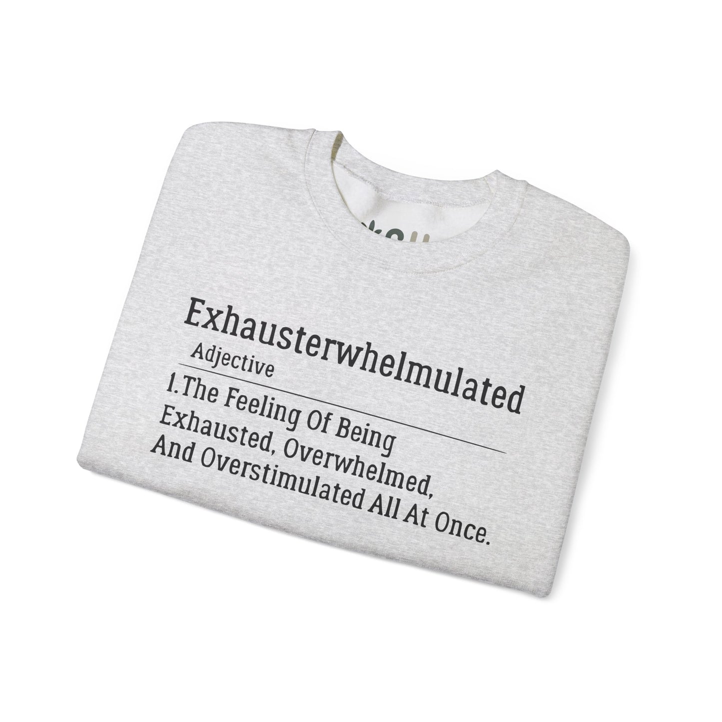 "Exhausterwhelmulated" - Crewneck Sweatshirt
