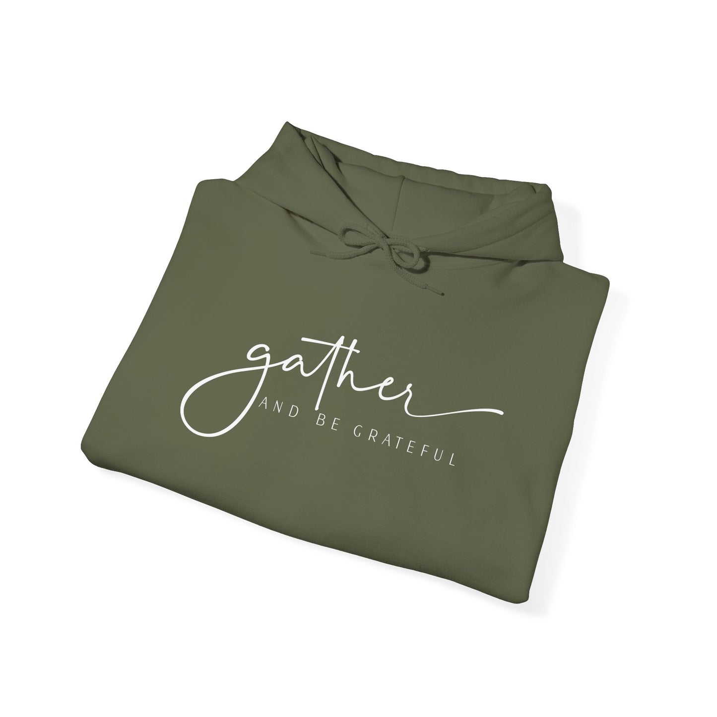"Gather and Be Grateful" Hooded Sweatshirt