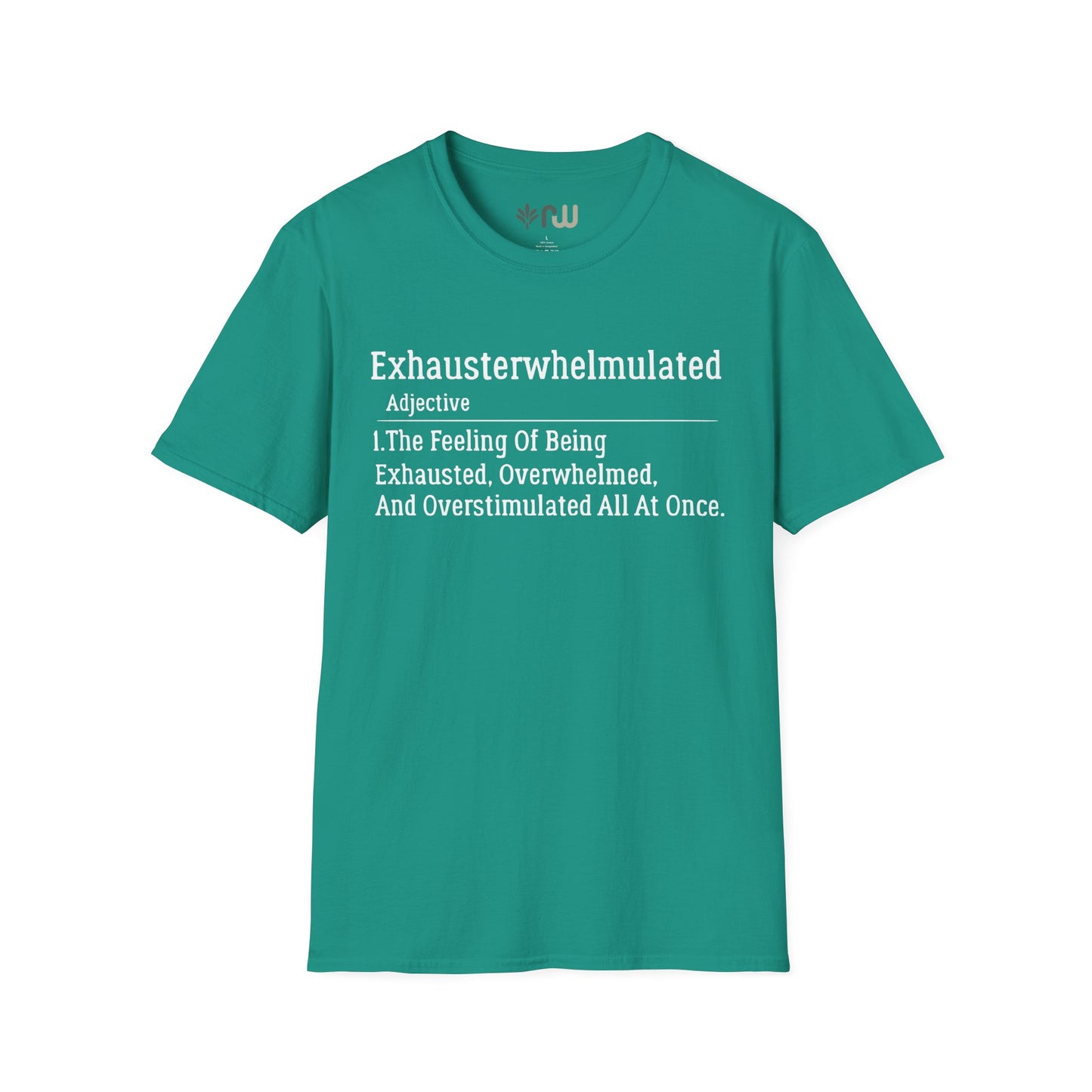 "Exhausterwhelmulated" - Softstyle T-Shirt