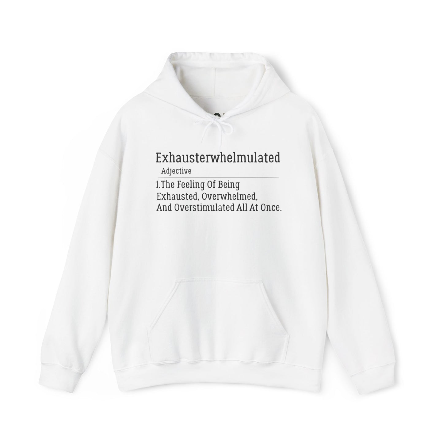 "Exhausterwhelmulated" Hooded Sweatshirt