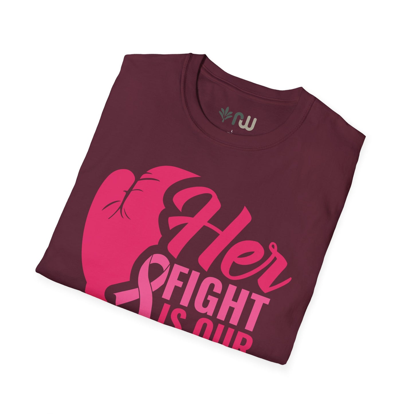 "Her Fight is Our Fight" - Softstyle T-Shirt