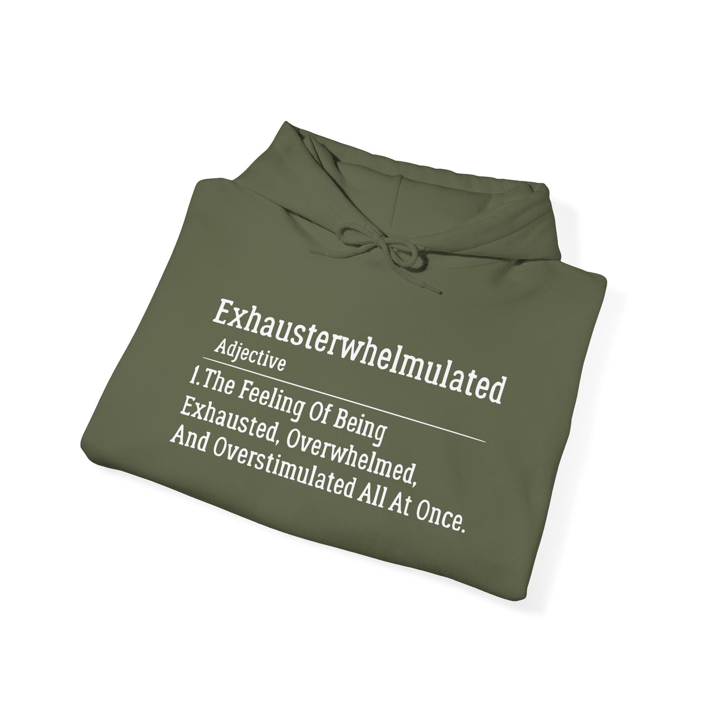 "Exhausterwhelmulated" Hooded Sweatshirt