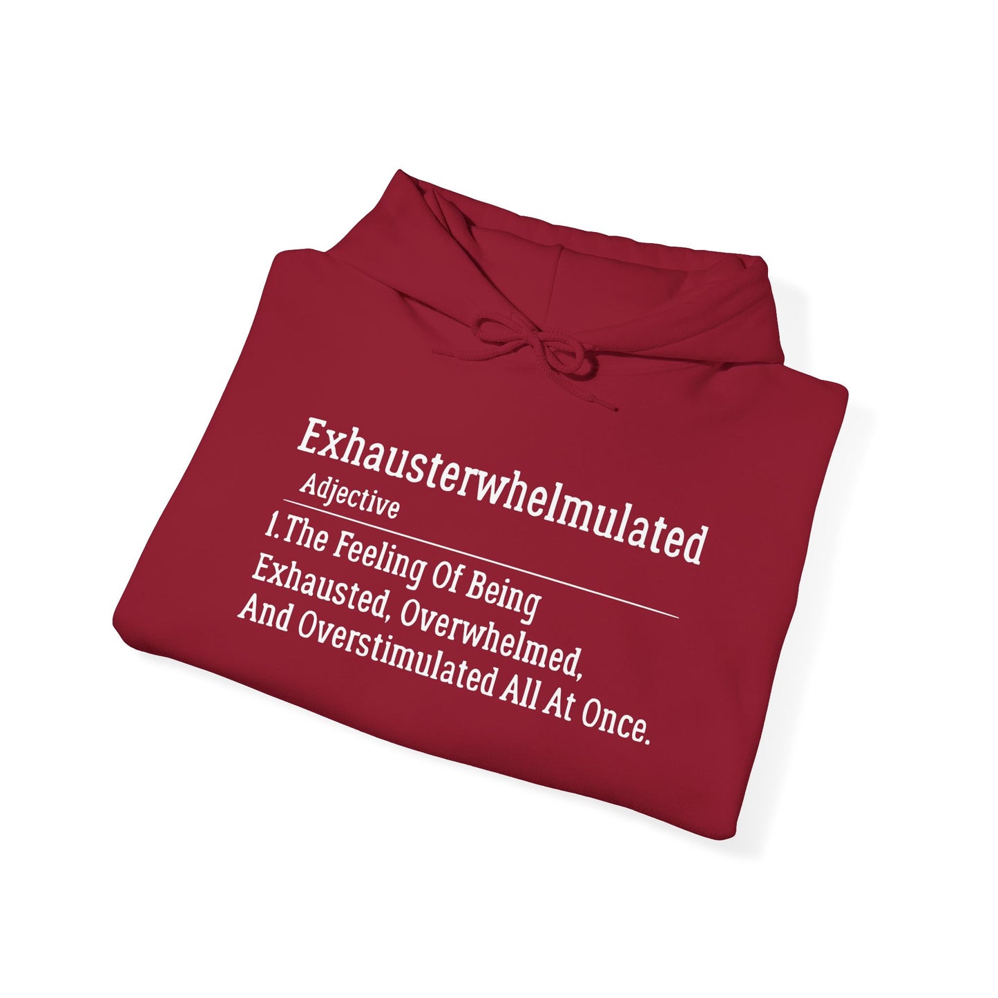 "Exhausterwhelmulated" Hooded Sweatshirt