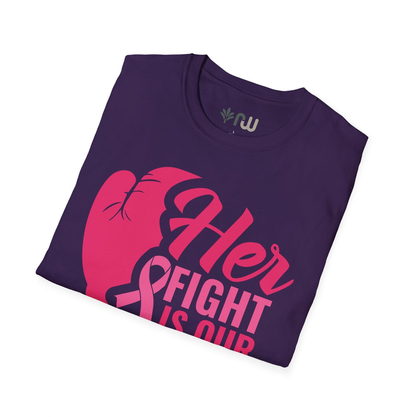 "Her Fight is Our Fight" - Softstyle T-Shirt