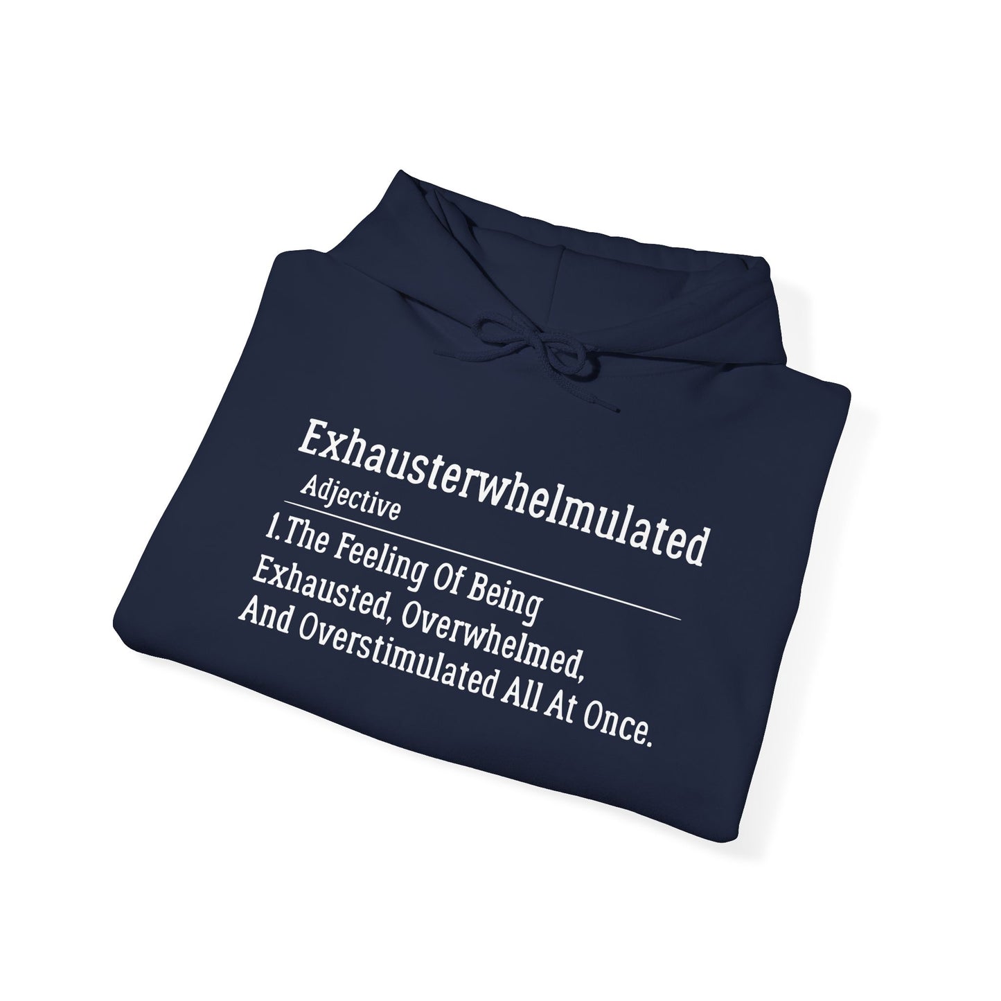 "Exhausterwhelmulated" Hooded Sweatshirt