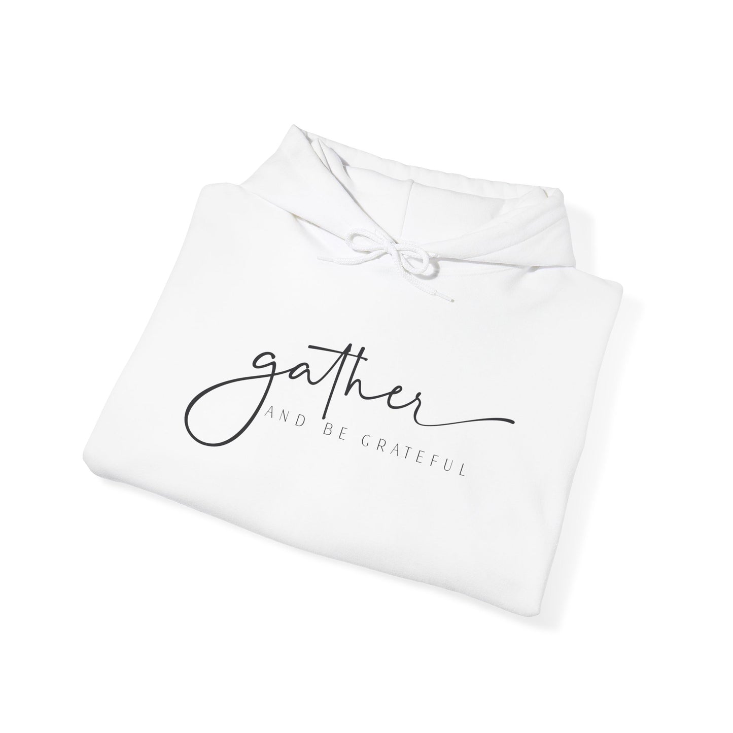 "Gather and Be Grateful" Hooded Sweatshirt