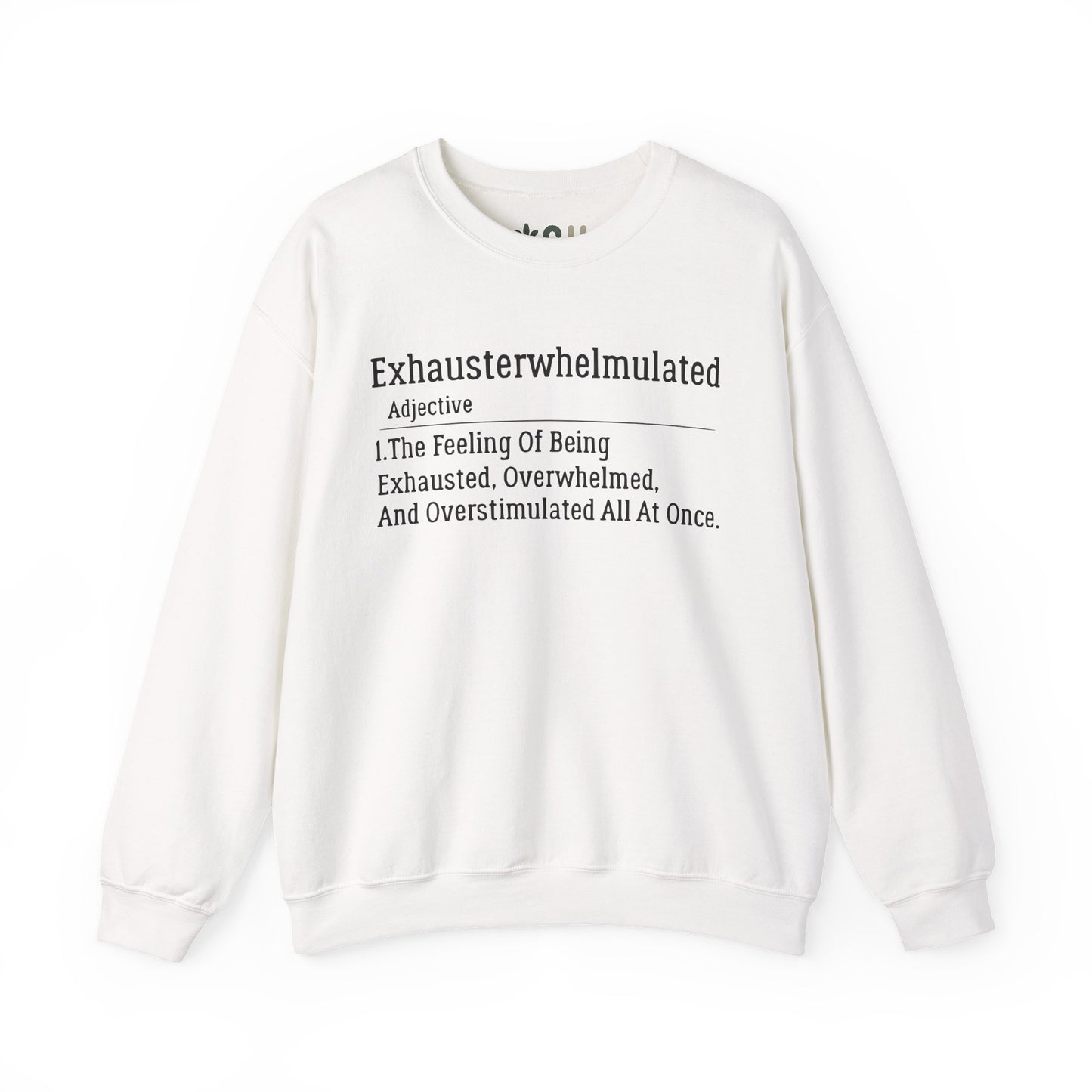 "Exhausterwhelmulated" - Crewneck Sweatshirt