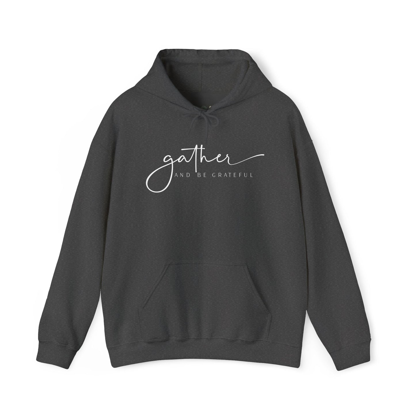 "Gather and Be Grateful" Hooded Sweatshirt