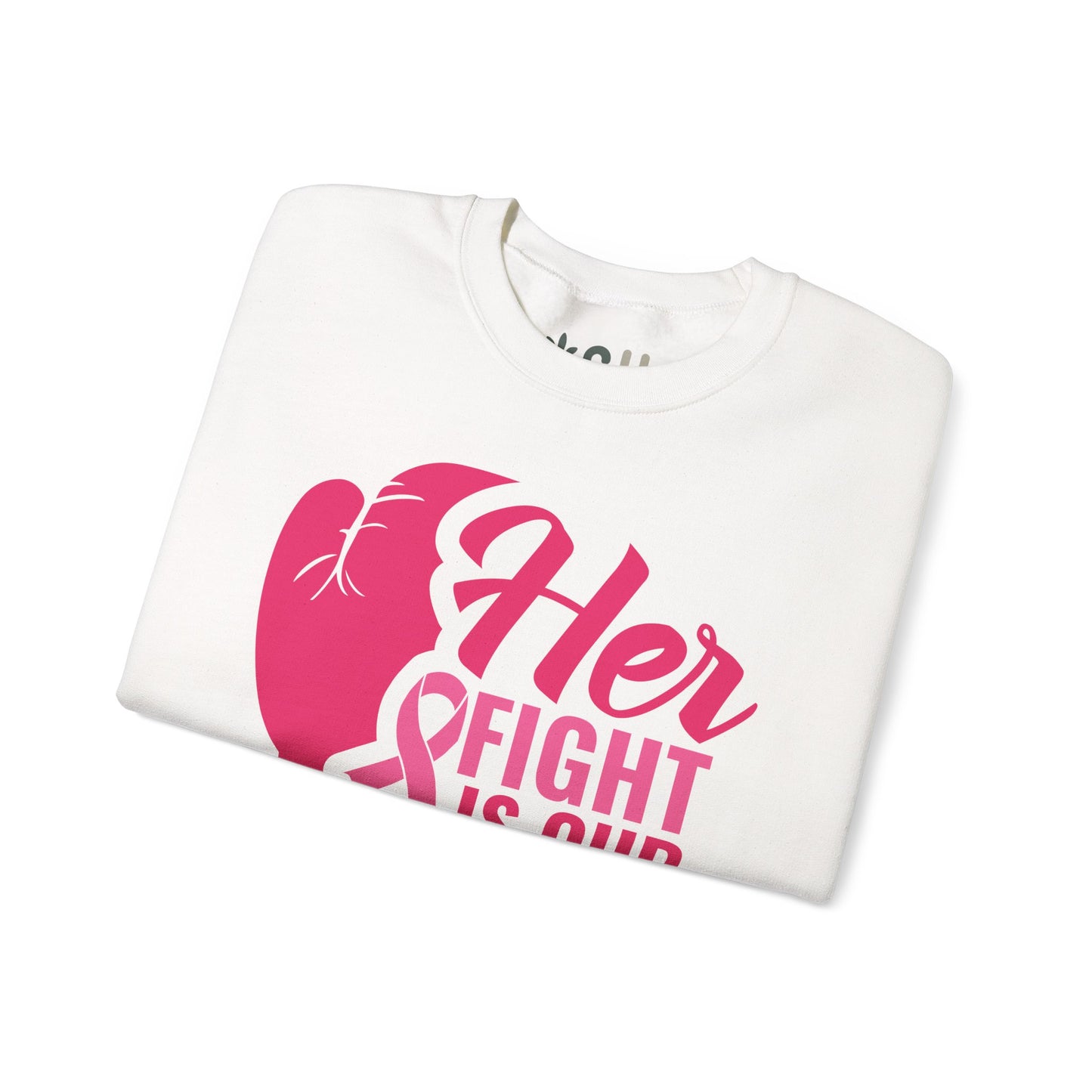 "Her Fight is Our Fight" - Crewneck Sweatshirt