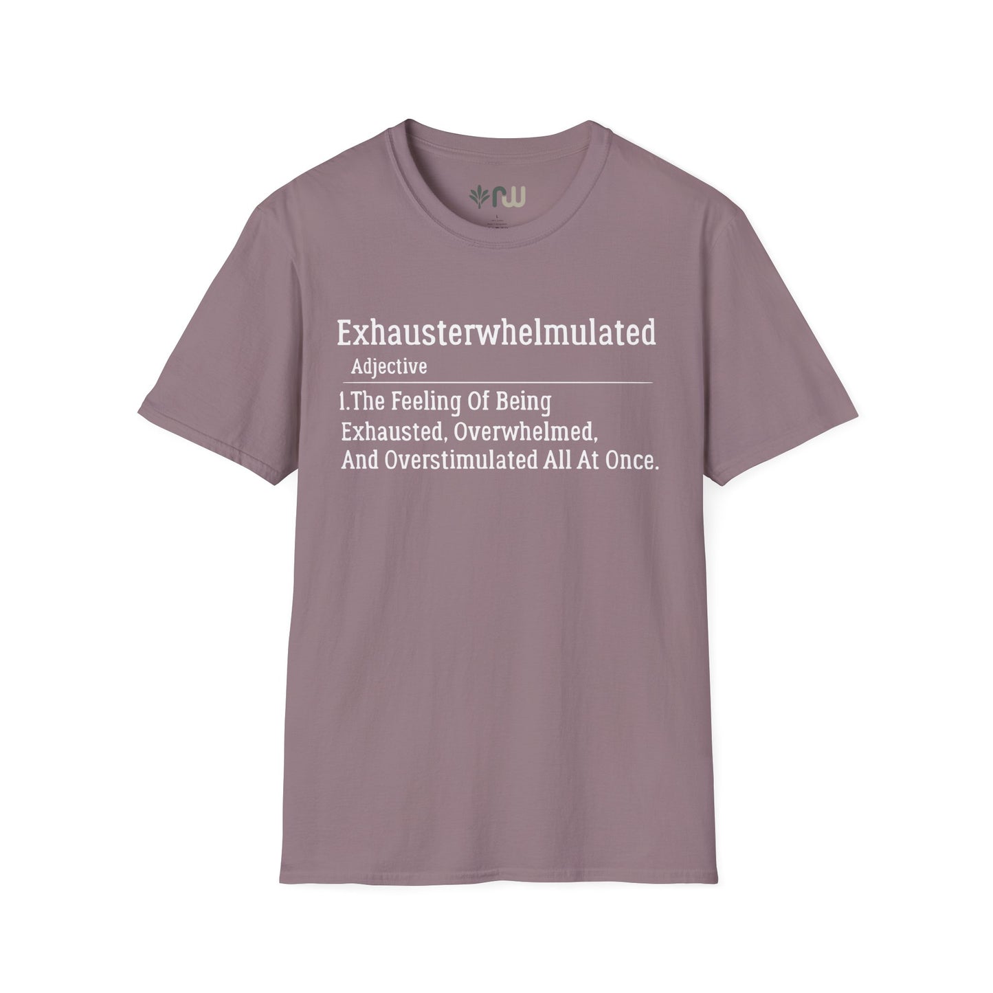 "Exhausterwhelmulated" - Softstyle T-Shirt