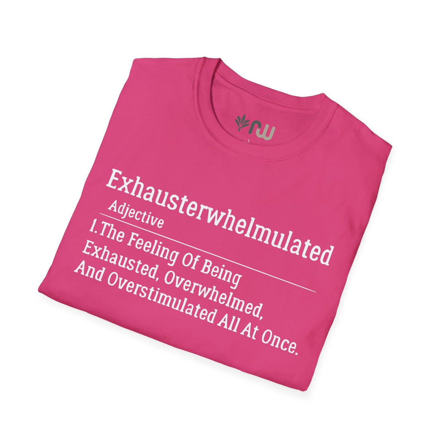 "Exhausterwhelmulated" - Softstyle T-Shirt