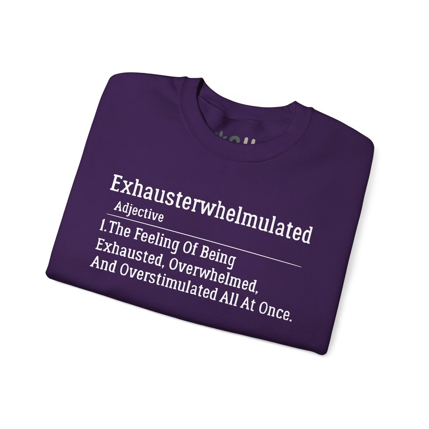 "Exhausterwhelmulated" - Crewneck Sweatshirt