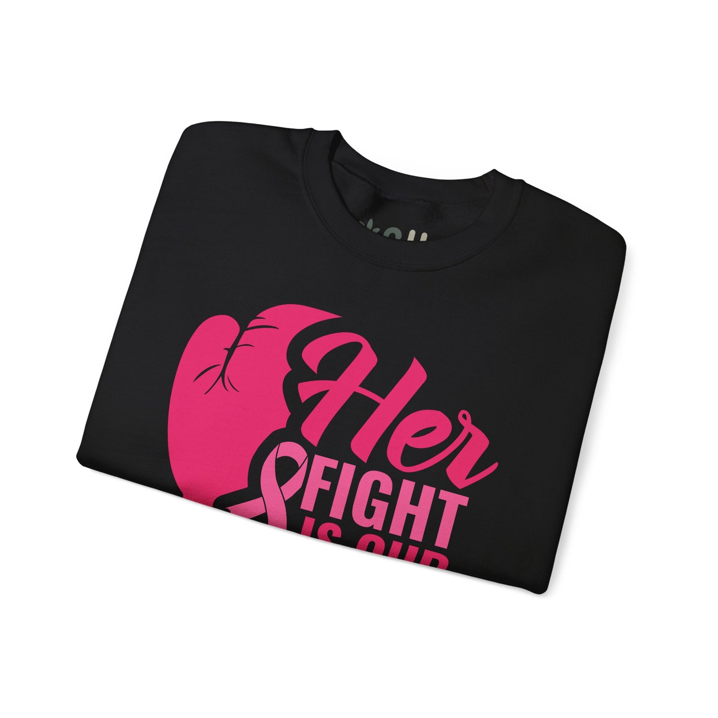 "Her Fight is Our Fight" - Crewneck Sweatshirt