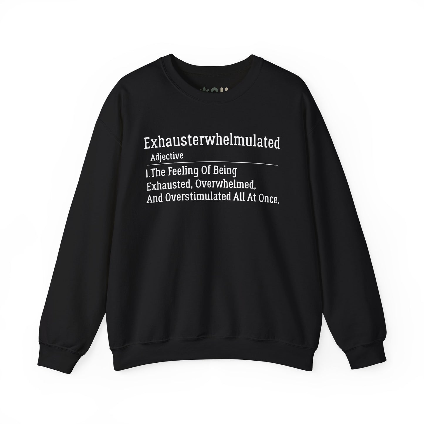"Exhausterwhelmulated" - Crewneck Sweatshirt