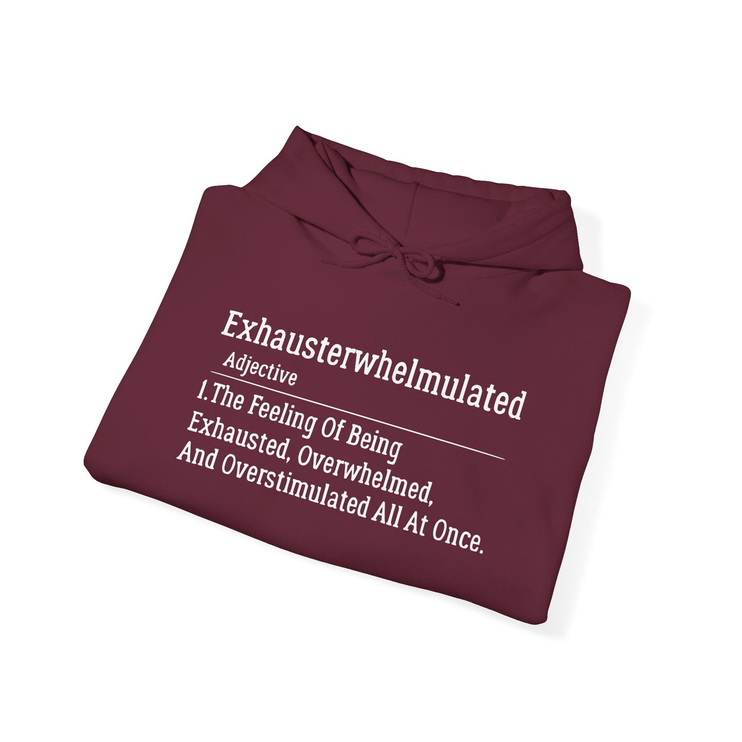 "Exhausterwhelmulated" Hooded Sweatshirt