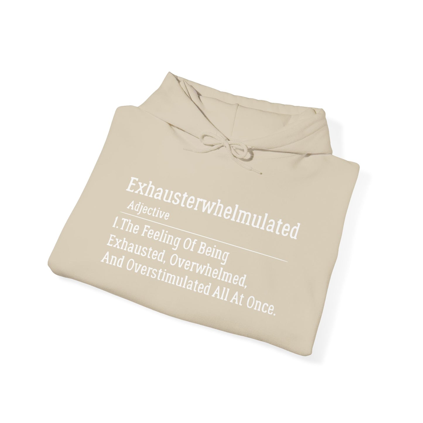 "Exhausterwhelmulated" Hooded Sweatshirt