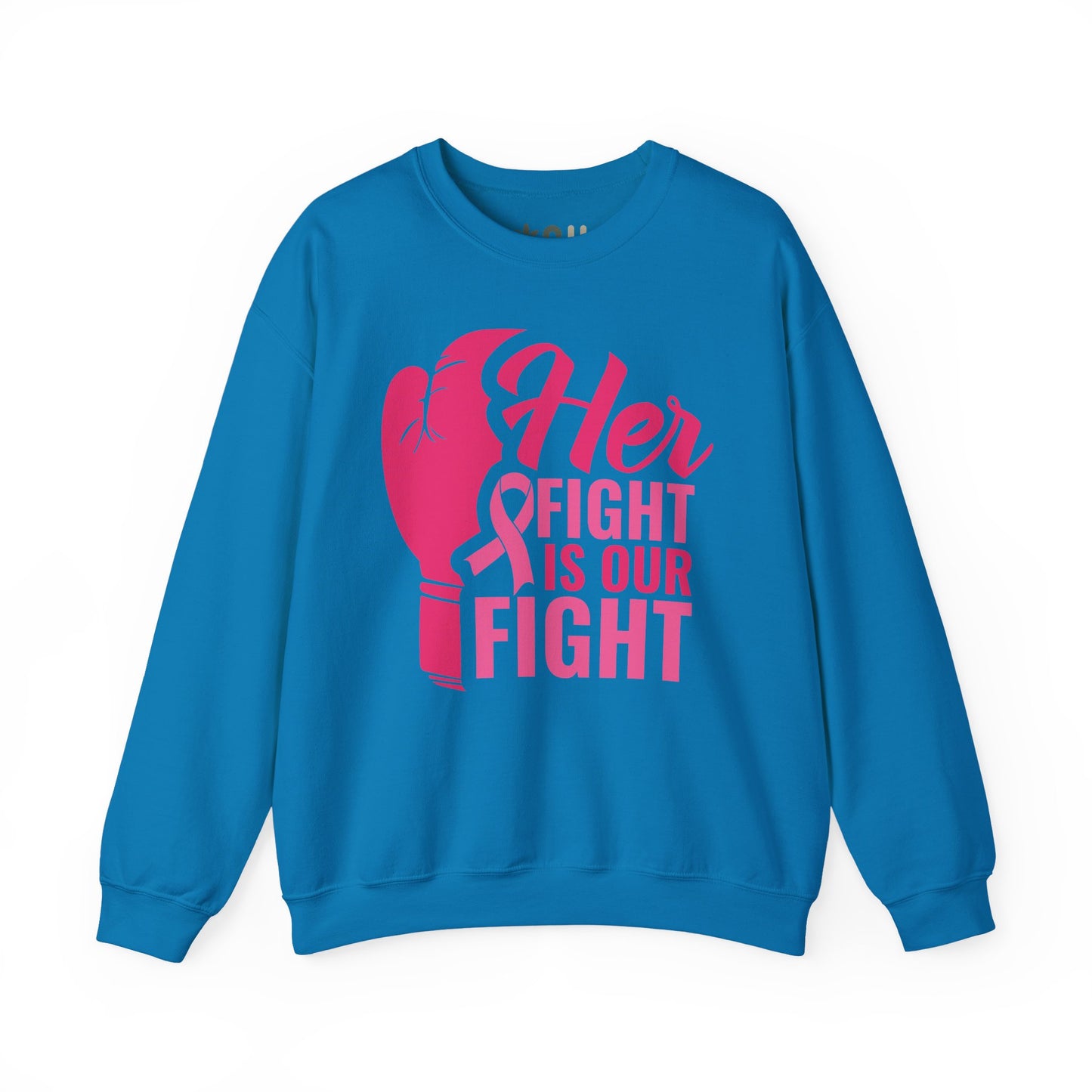 "Her Fight is Our Fight" - Crewneck Sweatshirt