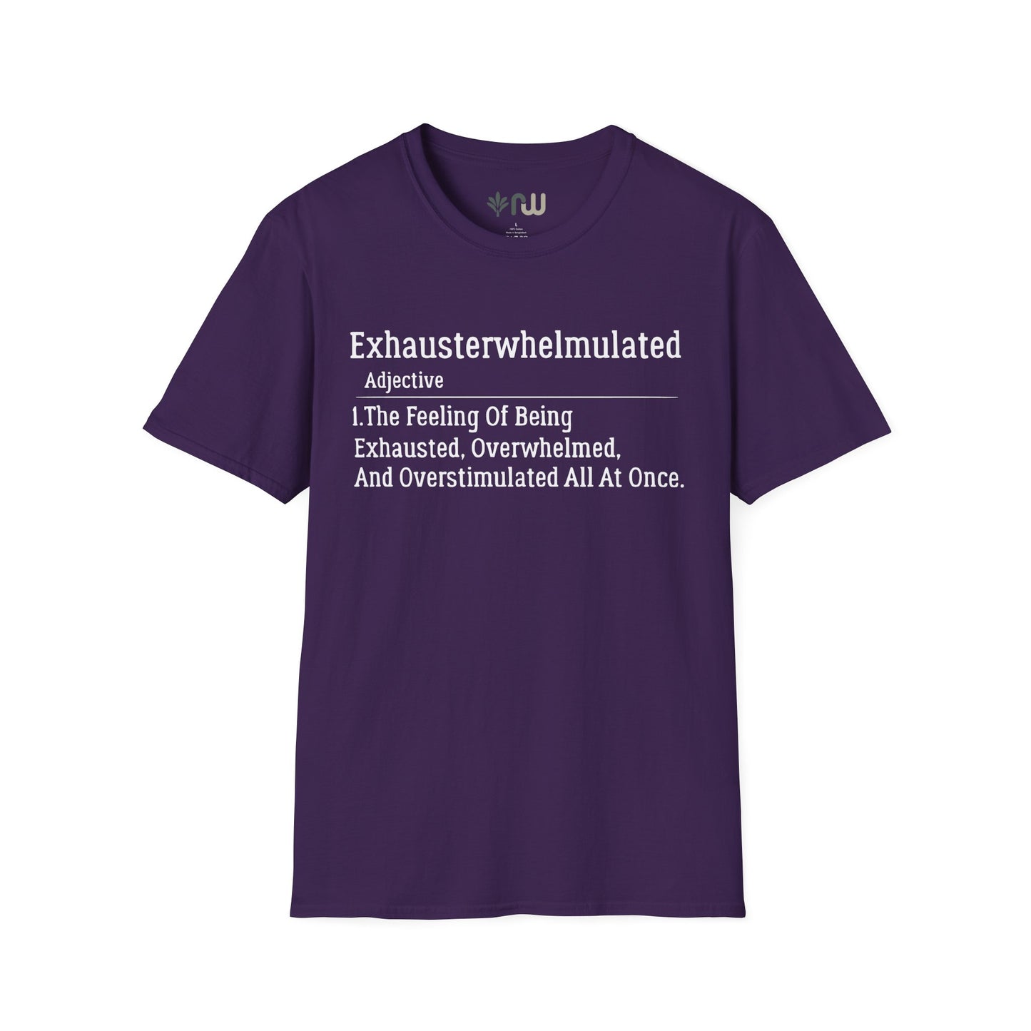 "Exhausterwhelmulated" - Softstyle T-Shirt