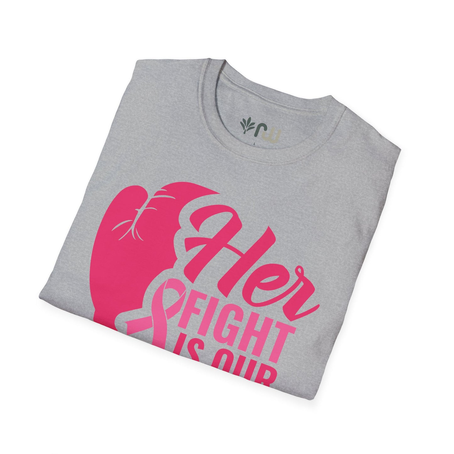 "Her Fight is Our Fight" - Softstyle T-Shirt