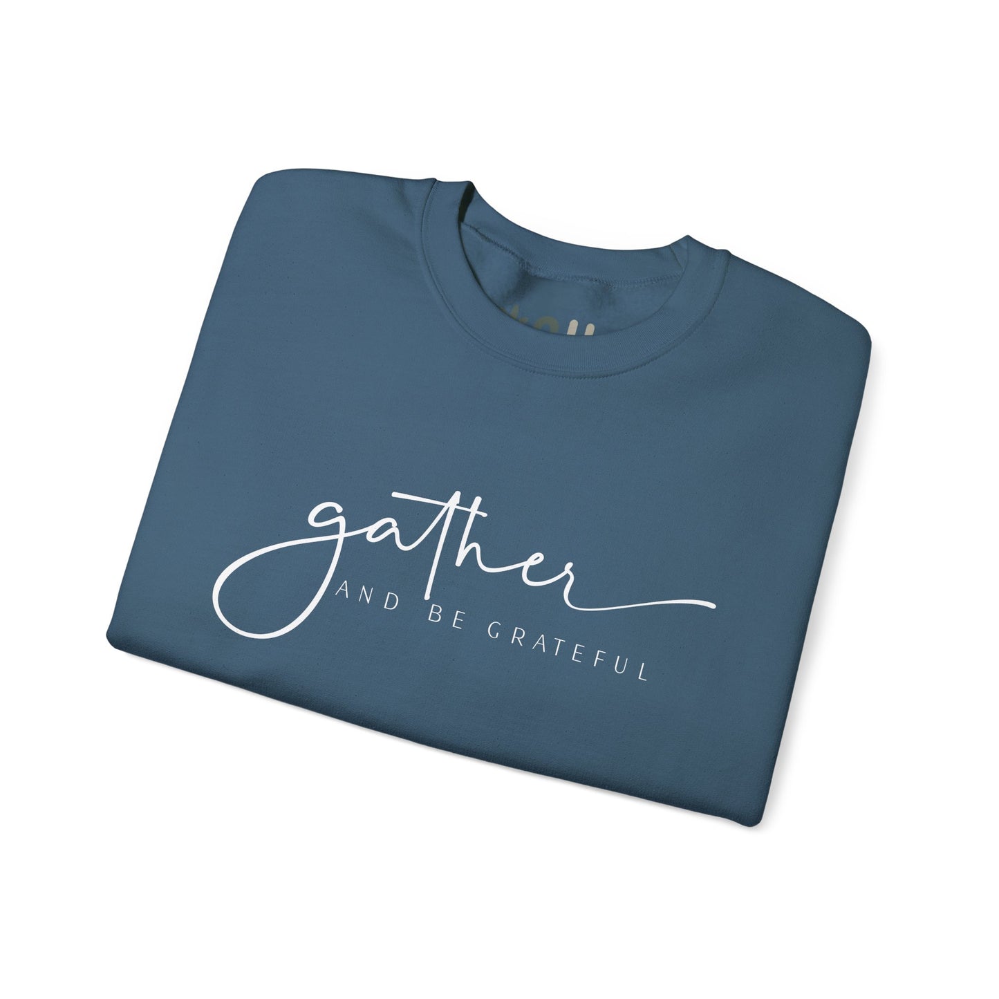"Gather and Be Grateful" - Crewneck Sweatshirt