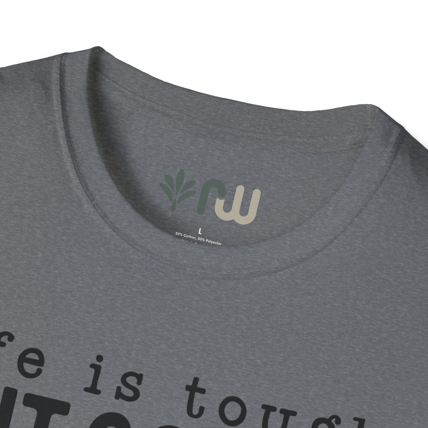 "Life is Tough but so are You" Softstyle T-Shirt