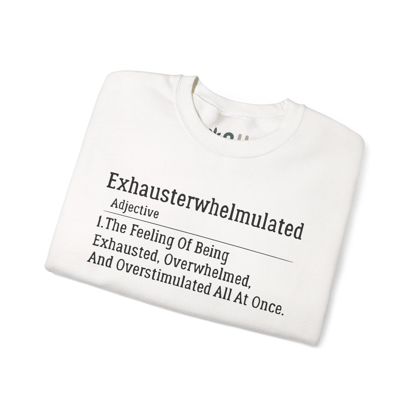 "Exhausterwhelmulated" - Crewneck Sweatshirt